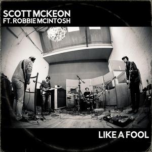 Like a Fool (feat. Robbie McIntosh)