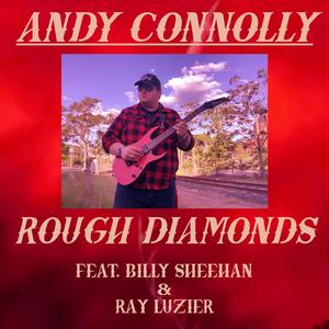 Rough Diamonds (feat. Billy Sheehan & Ray Luzier)