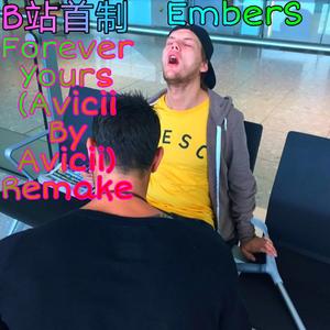 Avicii-Forever Yours (Avicii By Avicii)（EmberS remix）