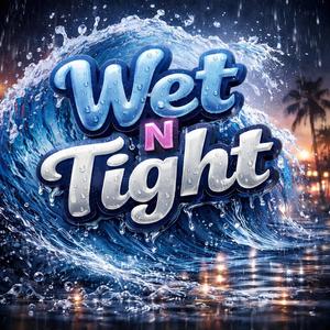 Wet N Tight