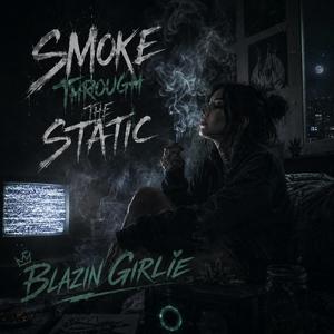 Smoke Through The Static
