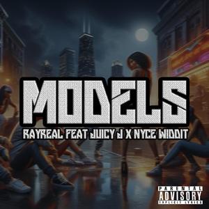 Models (feat. Juicy J & Nyce Widdit)