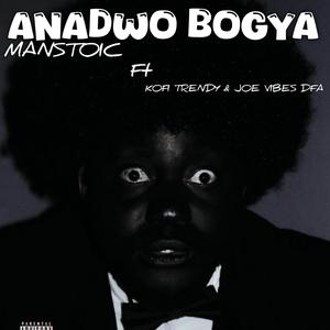 Anadwo bogya (feat. Kofi trendy & Joe vibes DFA)