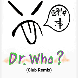 Doctor Who? (Club Remix)