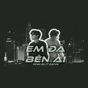 Em Đã Bên Ai (Instrumental)