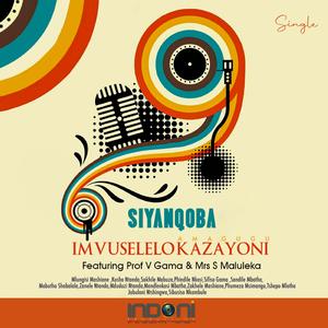 SIYANQOBA (feat. VUSI GAMA & SBONGILE MALULEKA)