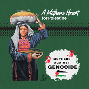 A Mother's Heart for Palestine