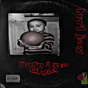 Born 2 Be Great