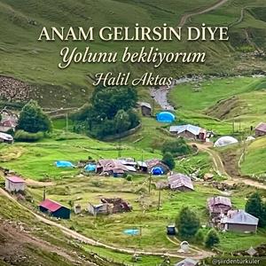 ANAM GELİRSİN DİYE
