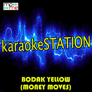 Bodak Yellow (Money Moves) (Karaoke Version) (Originally Performed by Cardi B)