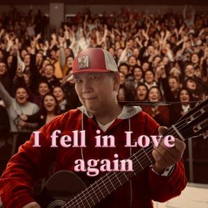 I fell in LOVE again