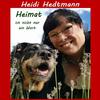 Heidi Hedtmann - Heimat ist nicht nur ein Wort