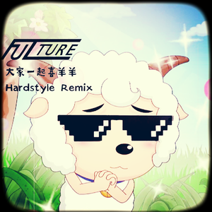 群星-大家一起喜羊羊(Fulture&F.BING.KAI Bootleg)（Kick Edit）（Fulture / F.BING.KAI remix）