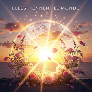 Elles Tiennent Le Monde (Refrain 2)