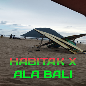HABITAK X ALA BALI