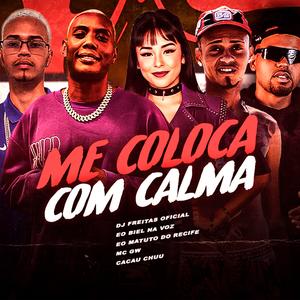Me Coloca Com Calma