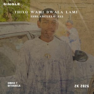 Thixo Wami Dwala Lami (233)