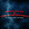 MC RF3 - Gerente da Loja Vs Coração Sem Sentimento