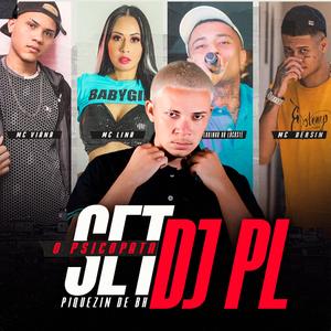 SET DJ PL O PSICOPATA (PIQUEZIN DE BH) (feat. Mc Dersin, Mc Lina, Mc Viana & Mc Lukinha da Lacoste)