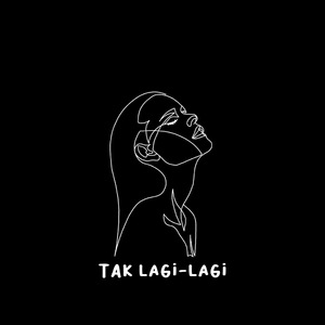 Tak Lagi Lagi