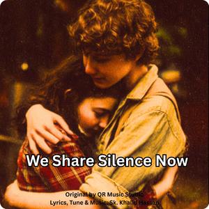 We Share Silence Now