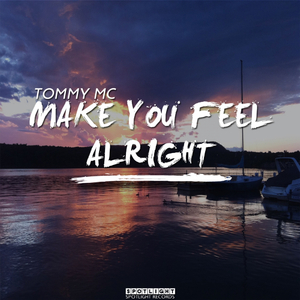 Make You Feel Alright (Kokiri Remix)
