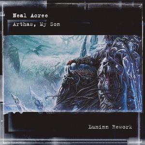 Arthas, My Son (Luminn Rework)