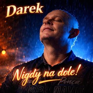 Darek - Nigdy na dole!
