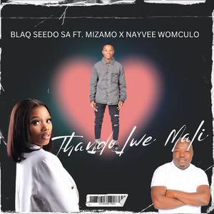 UTHANDO LWE MALI (feat. MIZAMO & NAYVEE WOMCULO)