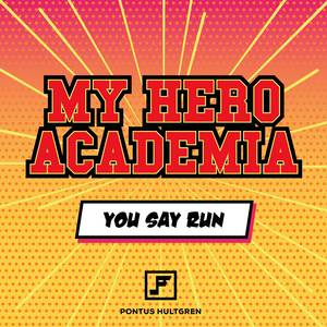 You Say Run (From "My Hero Academia") (Arrangement)