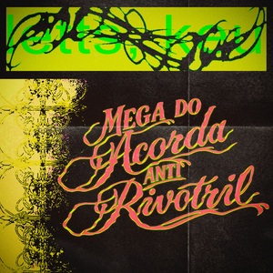 MEGA DO ACORDA ANTI RIVOTRIL