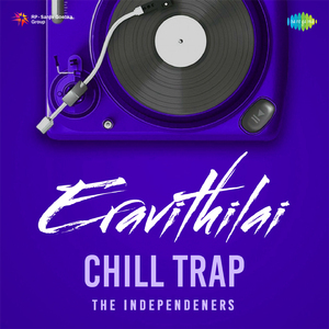 Eravithilai - Chill Trap