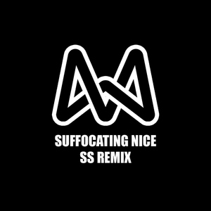 Suffocating Nice (SS Remix)
