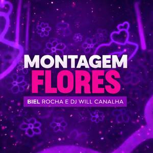 MONTAGEM FLORES