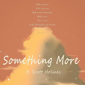 Something More ft.Scott Holmes