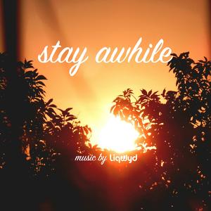 Stay awhile