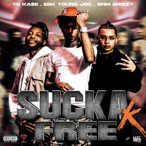 Sucka Free (feat. EBK Young Joc & YG Ka$e)