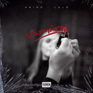 Vampira (feat. AKIRO & Lulo)