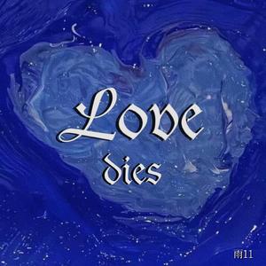 Love dies