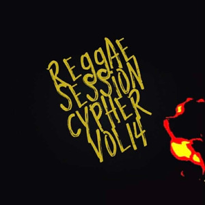 Reggae session cypher, Vol. 14