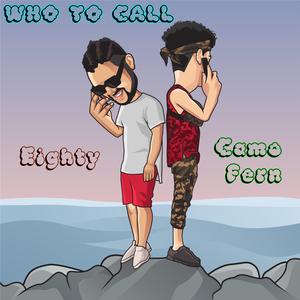 Who to Call (feat. Camo Fern)