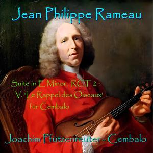 Rameau: Suite in E Minor, Rct 2: V. Le Rappel des Oiseaux (Live)