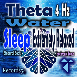 Water Theta 130 Hz: (4 Hz: Binaural Beats - Isochronic Tones) [Easy Sleep - Extremely Relaxed]