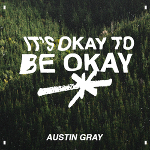 It's Okay to Be Okay