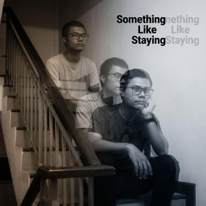 Something like Staying