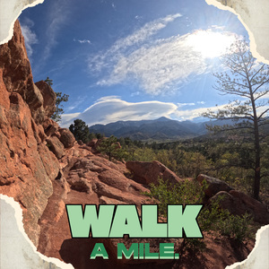 Walk a Mile.