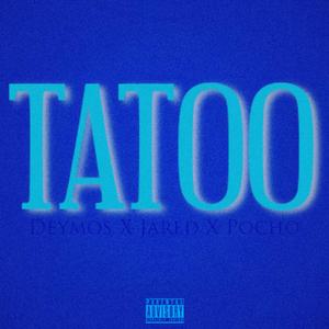 TATOO (feat. Jared & Pocho)