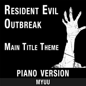Resident Evil Outbreak Main Title Theme (From "Biohazard Outbreak") [Piano Version]