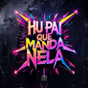 Hu Pai Que Manda Nela