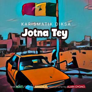 Jotna Tey (feat. Rex-T (from Alien Zik) & Alain Oyono)